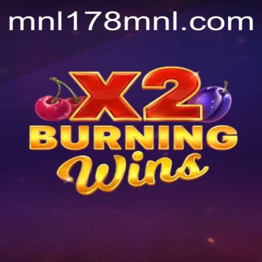 Experience the Thrill of BurningWinsX2: A Comprehensive Guide with Rules and Insights